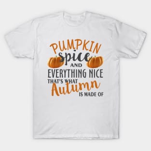 Pumpkin Spice and Everything Nice That s What T-Shirt